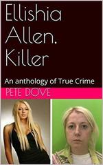 Ellishia Allen, Killer: An anthology of True Crime