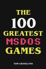 The 100 Greatest MSDOS Games