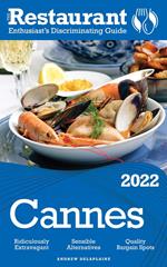 2022 Cannes - The Restaurant Enthusiast’s Discriminating Guide