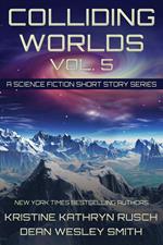 Colliding Worlds Vol. 5: A Science Fiction Short Story Series