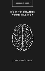 How To Change Your Habits?