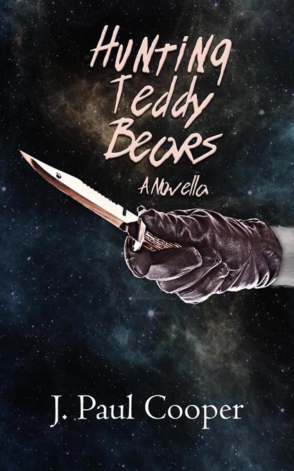 Hunting Teddy Bears - J. Paul Cooper - ebook