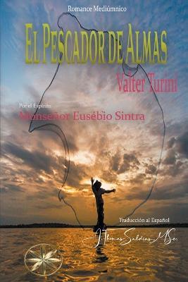 El Pescador de Almas - Valter Turini,Por El Espiritu Monsenor Euse Sintra,J Thomas Msc Saldias - cover