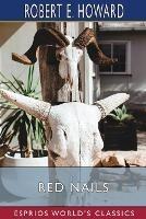 Libro in inglese Red Nails (Esprios Classics)  - Robert E Howard