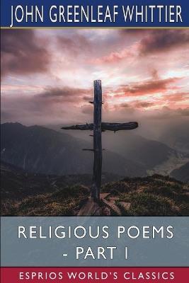 Religious Poems - Part I (Esprios Classics) - John Greenleaf Whittier - cover