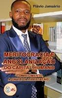 Meritocracia e Angolanização do Capital Humano - Flávio Januário: Conhecimento, a chave da libertação. - Flávio Januário - cover