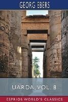 Uarda, Vol. 8 (Esprios Classics): A Romance of Ancient Egypt - Georg Ebers - cover