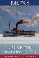 Life on the Mississippi, Part 1 (Esprios Classics)
