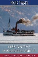 Life on the Mississippi, Part 6 (Esprios Classics)