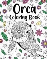 Orca Coloring Book: Floral Mandala Coloring Pages, Stress Relief Picture, Activity Coloring - Paperland - cover