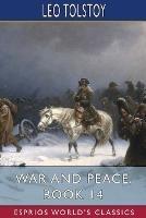 War and Peace, Book 14 (Esprios Classics) - Leo Tolstoy - cover