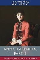 Anna Karenina, Part 4 (Esprios Classics) - Leo Tolstoy - cover