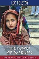The Power of Darkness (Esprios Classics): Or, If a Claw Is Caught the Bird Is Lost - Leo Tolstoy - cover