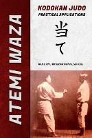Atemi Waza Kodokan Judo - Practical Applications - Jose a Caracena,Kano Ryu - cover