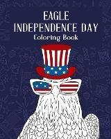 Eagle Independence Day Coloring Book: Happy 4th of July, America Vibes, Born to Sparkle, Activity Stress Relief - Paperland - cover