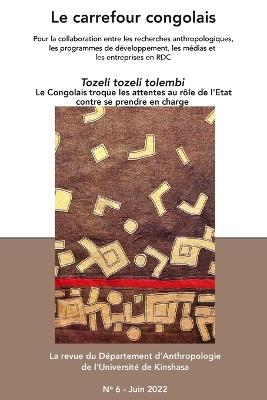 Le Carrefour Congolais 6: Le Congolais troque les attentes au rôle de l'Etat contre se prendre en charge. - Ed - cover