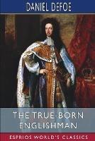 The True-Born Englishman (Esprios Classics): A Satire