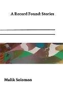 A Record Found: Selected Stories - Malik Solomon - cover
