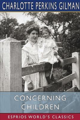 Concerning Children (Esprios Classics) - Charlotte Perkins Gilman - cover