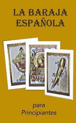 La Baraja Espanola: Para Principiantes - Blue Dragoon Books - cover