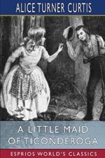 A Little Maid of Ticonderoga (Esprios Classics): Illustrated by Wuanita Smith