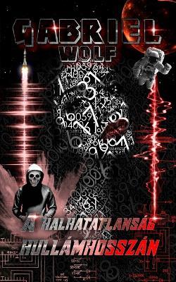 A halhatatlansag hullamhosszan: Cortex-verzio - Gabriel Wolf - cover