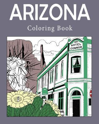 Arizona Coloring Book: Adult Painting on USA States Landmarks and Iconic, Stress Relief Activity Books - Paperland - cover
