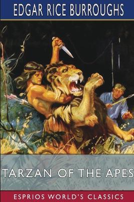 Tarzan of the Apes (Esprios Classics) - Edgar Rice Burroughs - cover