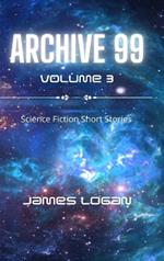Archive 99 Volume 3: Science Fiction Short Stories