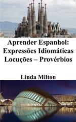 Aprender Espanhol: Expressões Idiomáticas - Locuções - Provérbios