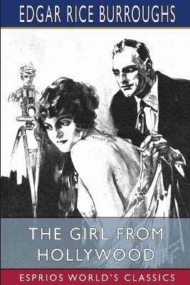 The Girl From Hollywood (Esprios Classics) - Edgar Rice Burroughs - cover