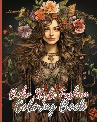 Boho Style Fashion Coloring Book: Fashion Coloring Book for Adults, A Coloring Book of Boho Style Hippie Girls - Thy Nguyen - cover
