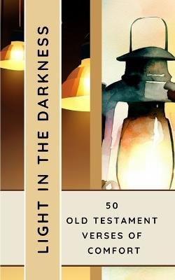 Light In The Darkness 50 Old Testament Verses Of Comfort - Yefet Yoktan - cover