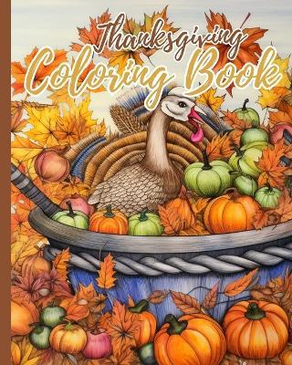 Thanksgiving Coloring Book: Coloring Book to Celebrate the Harvest Season, Fall Themed Simple Coloring Book - Thy Nguyen - cover