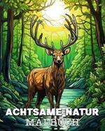 Natur Malbuch: Schöne Bilder zum Ausmalen und Entspannen