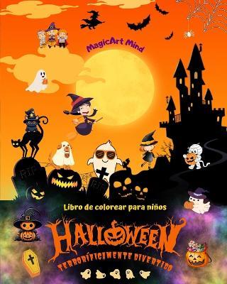 Halloween terroríficamente divertido Libro de colorear Adorables escenas de terror para disfrutar de Halloween: Increíble colección de alegres escenas de Halloween que fomentan la creatividad - Magicart Mind - cover