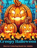 Creepy Halloween: Horror Coloring Book for Adults: Get lost in the beautiful world of this Creepy coloring book