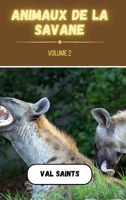 Animaux de la savane volume 2 - Val Saints - cover