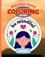 Motivation Quotes Coloring Book For Women: An Adult Coloring Book with Inspirational Quotes, Inspirational Coloring Pages