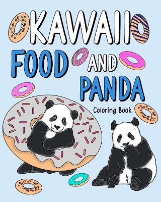Kawaii Food and Panda Coloring Book: Activity Relaxation Painting Menu Cute, and Animal Playful Pictures Pages - Paperland - cover