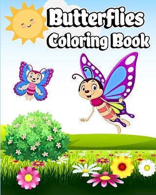 Butterflies Coloring Book: Simple and Cute Butterfly designs for Kids Ages 4-8 - Luna B Helle - cover