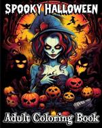 Spooky Halloween: Adult Coloring Book for a Fun and Relaxing Experience