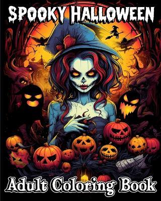 Spooky Halloween: Adult Coloring Book for a Fun and Relaxing Experience - Luna B Helle - cover