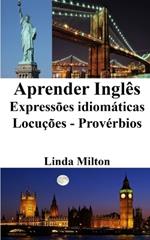 Aprender Inglês: Expressões idiomáticas - Locuções - Provérbios
