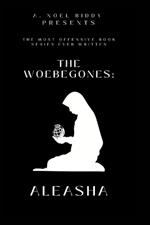The Woebegones: Aleasha