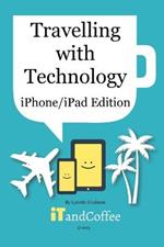 Travelling with Technology (iPhone and iPad Edition)