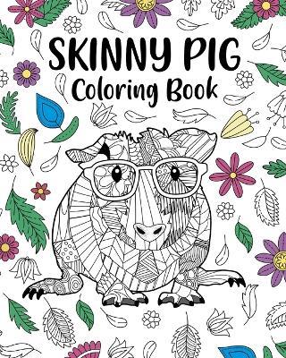 Skinny Pig Coloring Book: Animal Zentangle and Mandala Style, Gift for Hairless Guinea Pig Lover - Paperland - cover