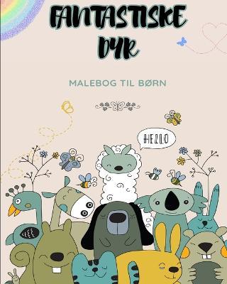 Malebøger til børn: Fantastiske dyr: Sød dyremandala malebog til børn på 7+ - Fun Printing Press - cover