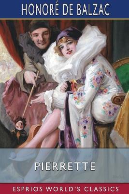 Pierrette (Esprios Classics): Translated by Katharine Prescott Wormeley - Honore de Balzac - cover