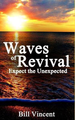 Waves of Revival: Expect the Unexpected - Bill Vincent - cover